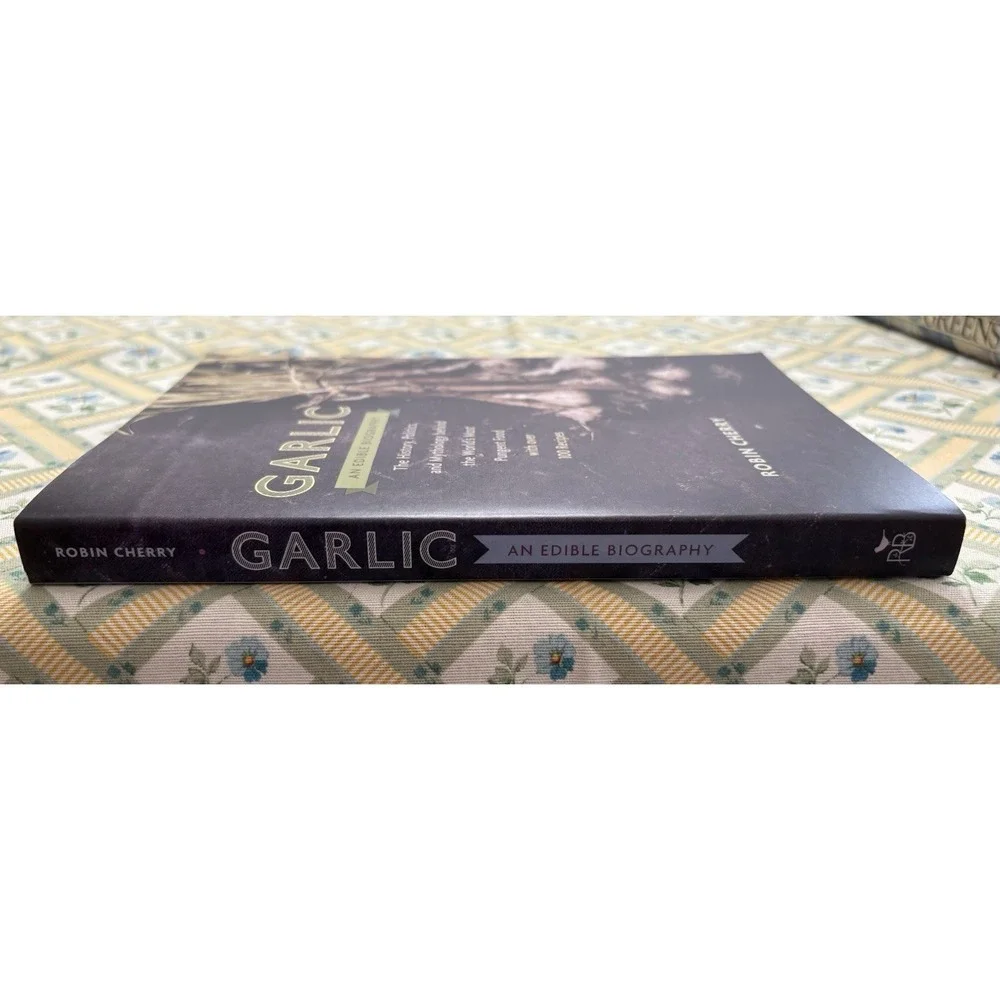 Garlic, an Edible Biography: Robin Cherry Signed First Edition Includes 100 Rec